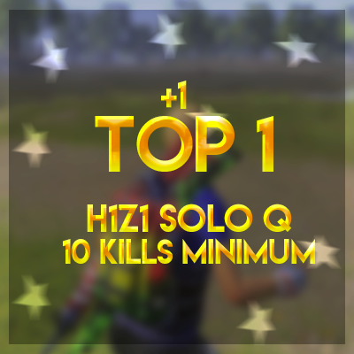 Boosting H1Z1 SoloQ 10 kills